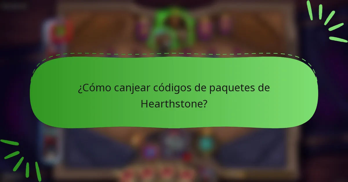¿Cómo canjear códigos de paquetes de Hearthstone?