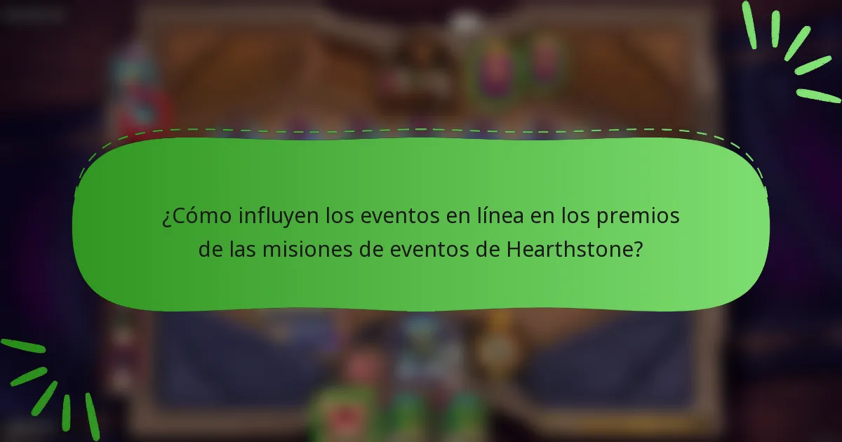 ¿Cómo influyen los eventos en línea en los premios de las misiones de eventos de Hearthstone?