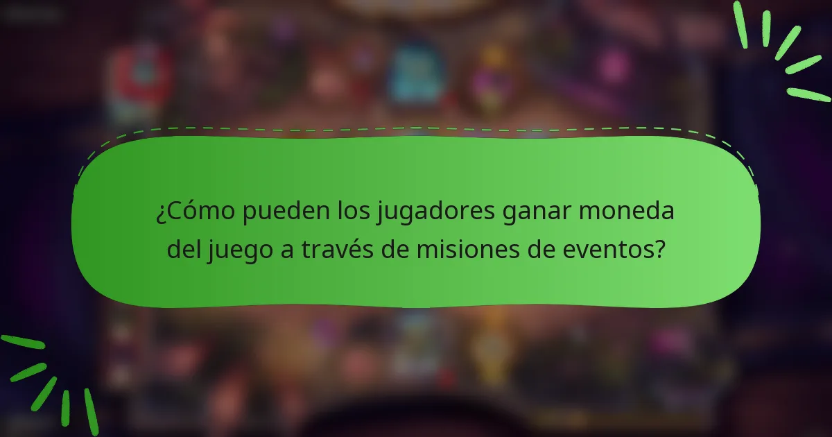 ¿Cómo pueden los jugadores ganar moneda del juego a través de misiones de eventos?