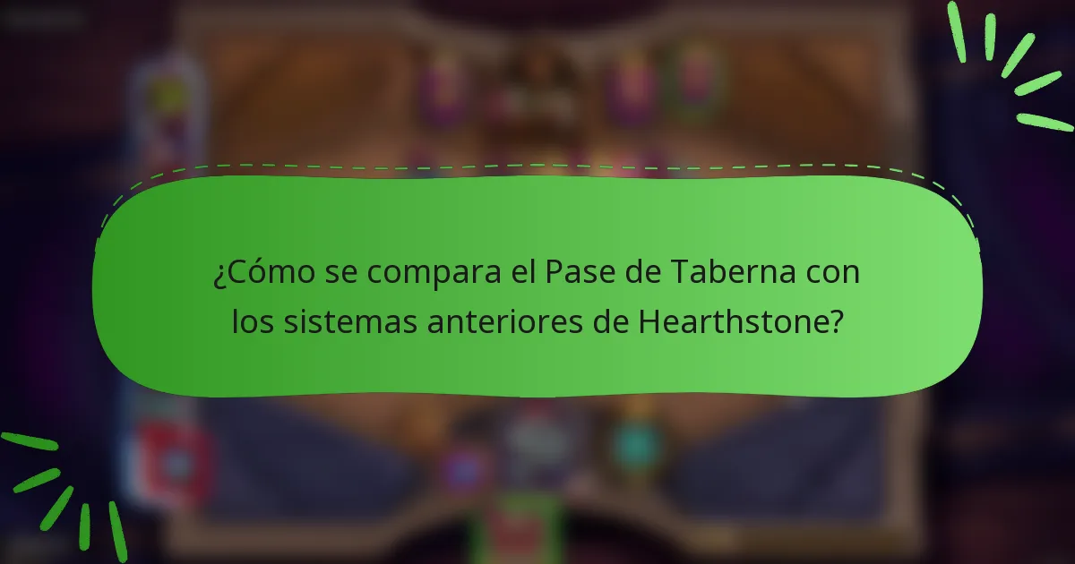 ¿Cómo se compara el Pase de Taberna con los sistemas anteriores de Hearthstone?