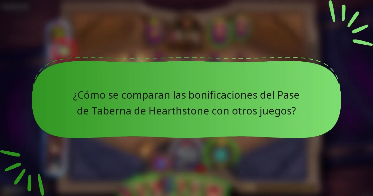 ¿Cómo se comparan las bonificaciones del Pase de Taberna de Hearthstone con otros juegos?