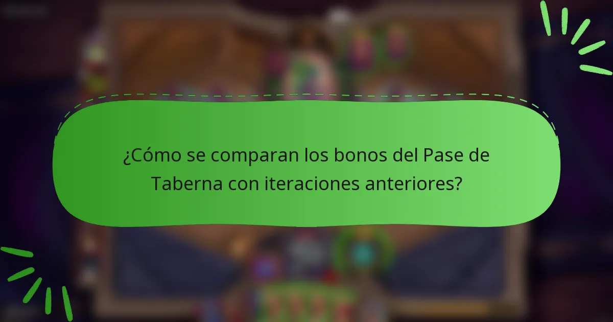 ¿Cómo se comparan los bonos del Pase de Taberna con iteraciones anteriores?