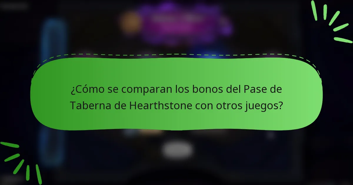 ¿Cómo se comparan los bonos del Pase de Taberna de Hearthstone con otros juegos?