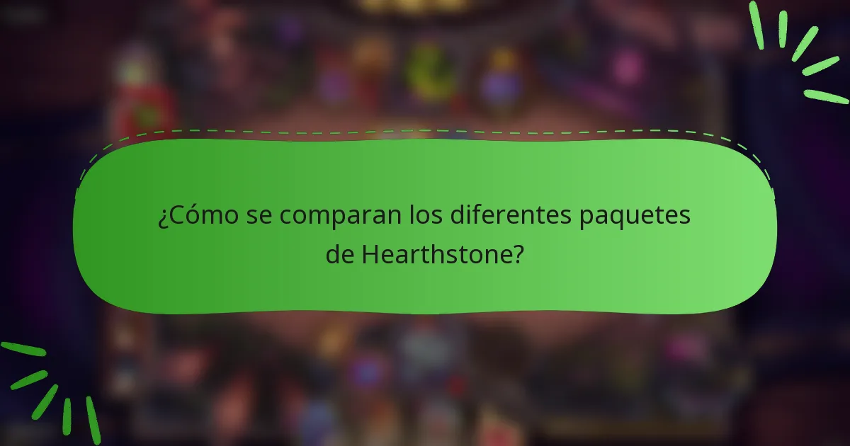 ¿Cómo se comparan los diferentes paquetes de Hearthstone?