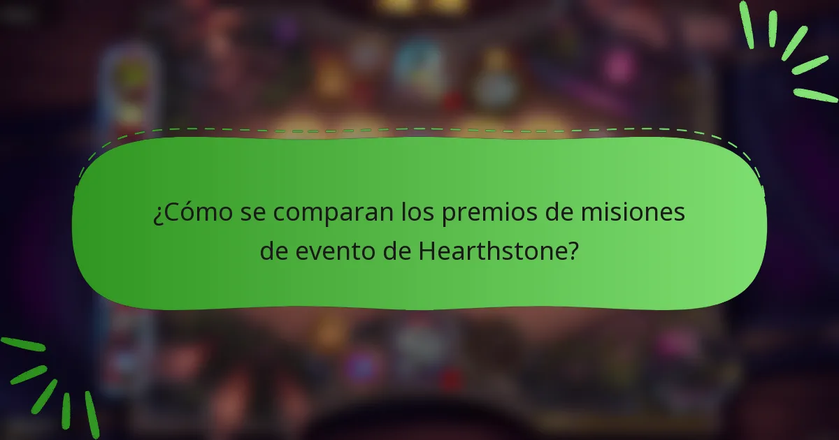 ¿Cómo se comparan los premios de misiones de evento de Hearthstone?