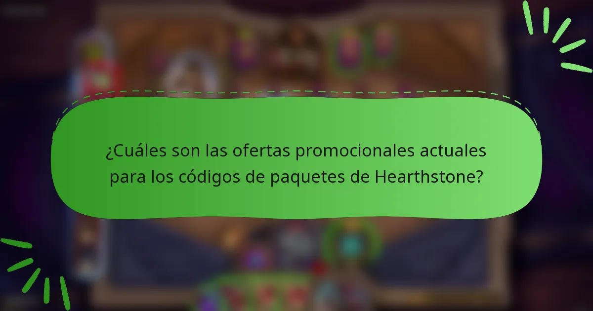 ¿Cuáles son las ofertas promocionales actuales para los códigos de paquetes de Hearthstone?