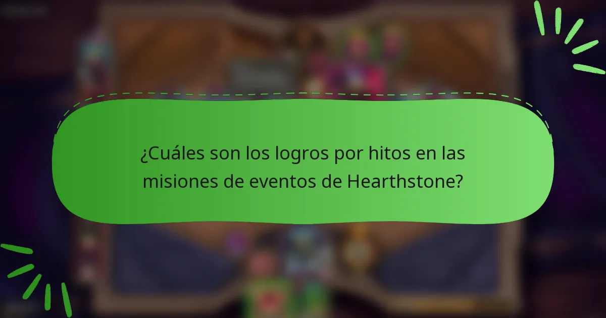 ¿Cuáles son los logros por hitos en las misiones de eventos de Hearthstone?
