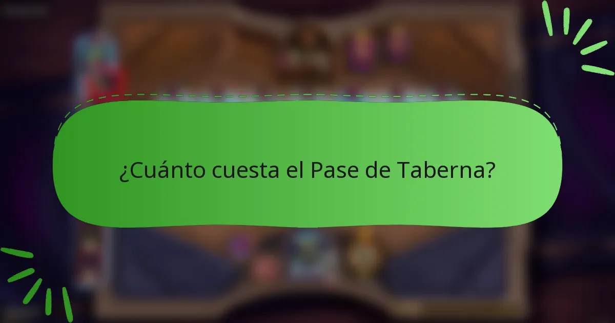 ¿Cuánto cuesta el Pase de Taberna?