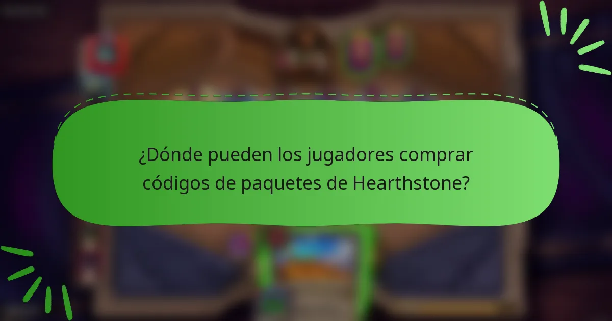 ¿Dónde pueden los jugadores comprar códigos de paquetes de Hearthstone?
