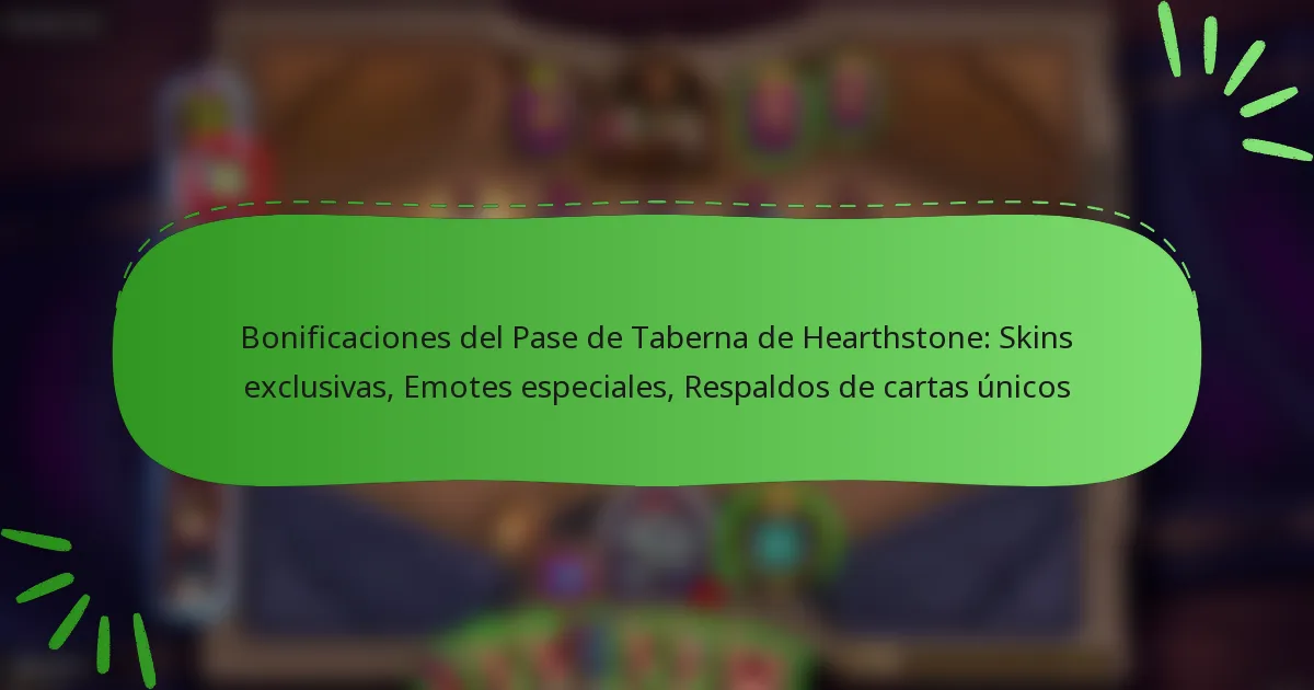 Bonificaciones del Pase de Taberna de Hearthstone: Skins exclusivas, Emotes especiales, Respaldos de cartas únicos