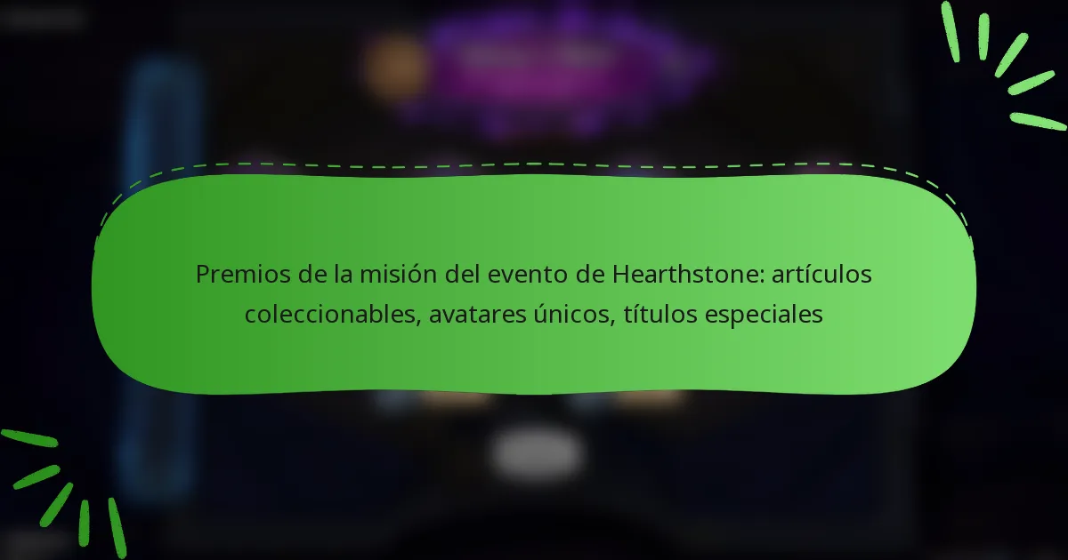 Premios de la misión del evento de Hearthstone: artículos coleccionables, avatares únicos, títulos especiales