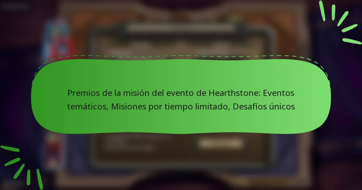 Premios de la misión del evento de Hearthstone: Eventos temáticos, Misiones por tiempo limitado, Desafíos únicos