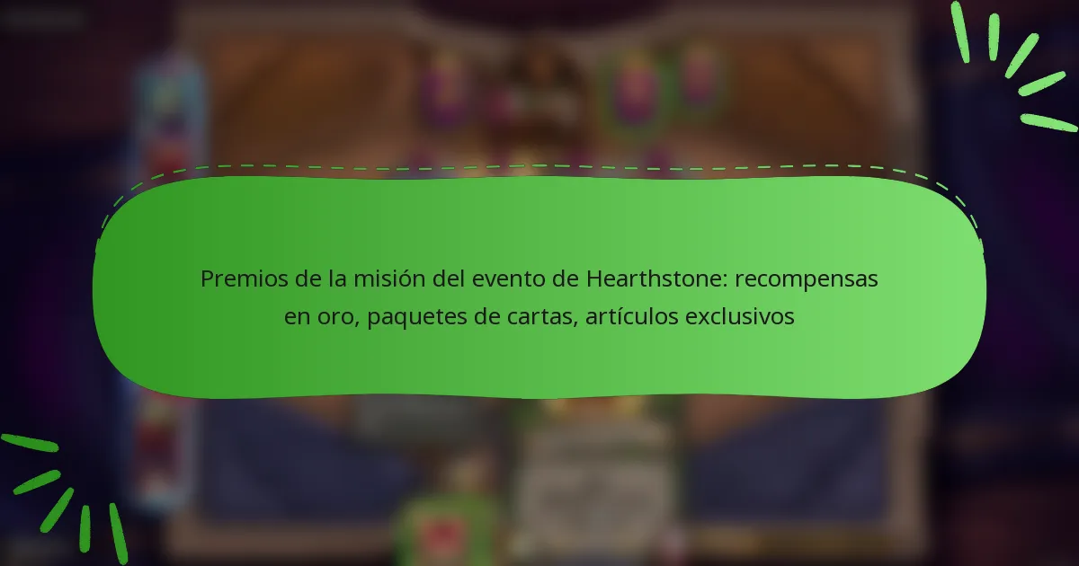 Premios de la misión del evento de Hearthstone: recompensas en oro, paquetes de cartas, artículos exclusivos
