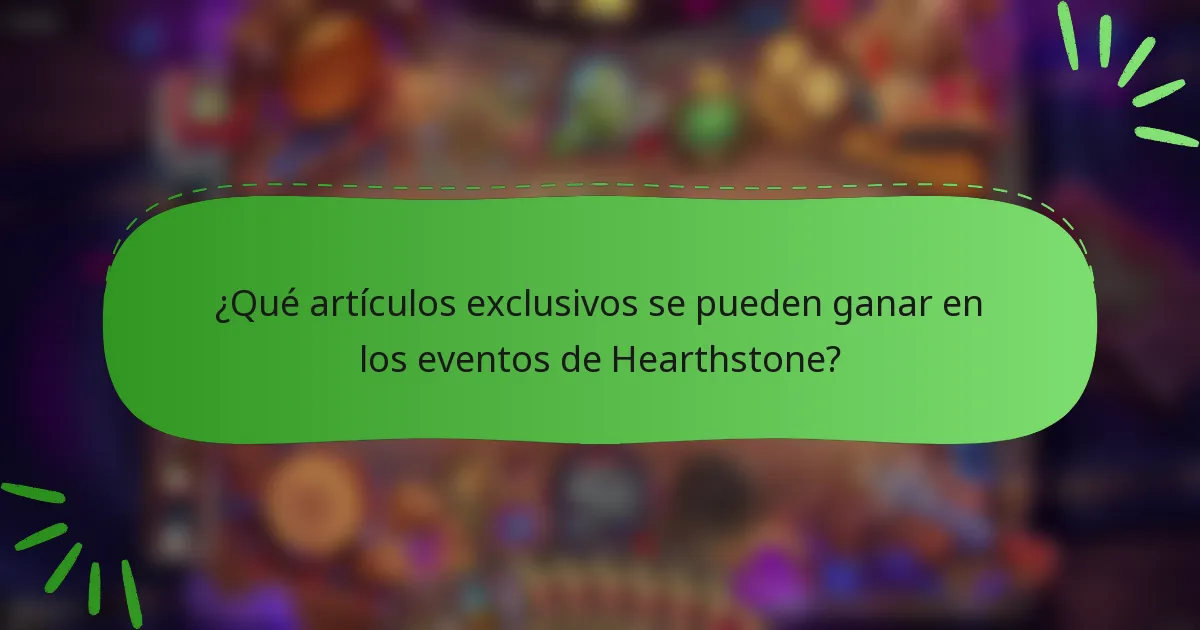 ¿Qué artículos exclusivos se pueden ganar en los eventos de Hearthstone?