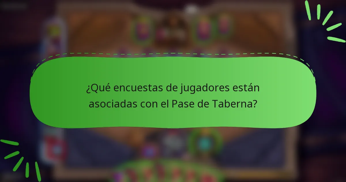 ¿Qué encuestas de jugadores están asociadas con el Pase de Taberna?