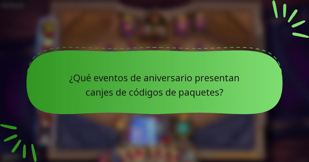 ¿Qué eventos de aniversario presentan canjes de códigos de paquetes?