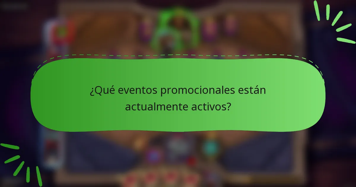¿Qué eventos promocionales están actualmente activos?