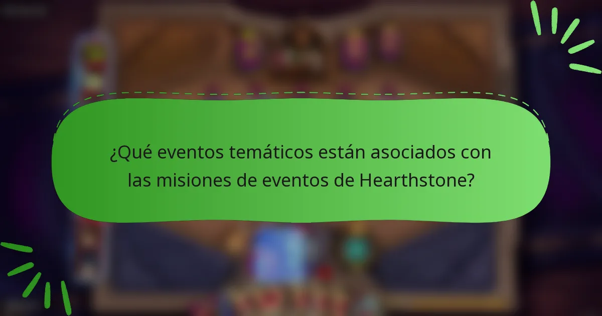 ¿Qué eventos temáticos están asociados con las misiones de eventos de Hearthstone?