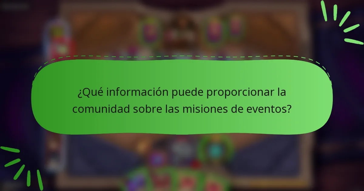 ¿Qué información puede proporcionar la comunidad sobre las misiones de eventos?