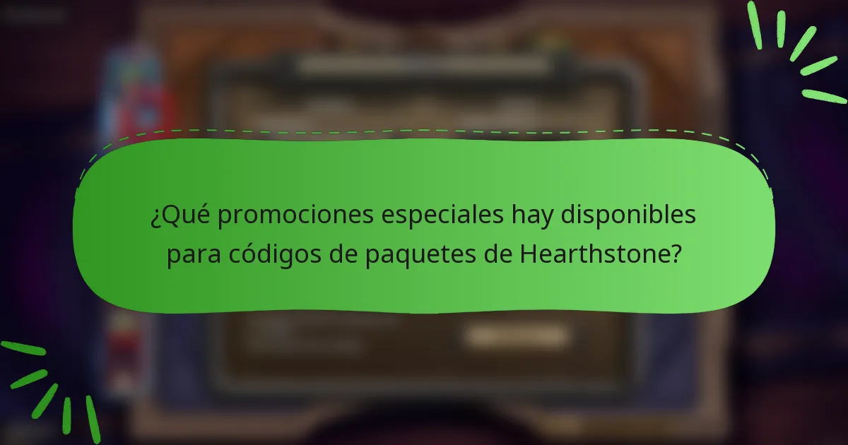¿Qué promociones especiales hay disponibles para códigos de paquetes de Hearthstone?