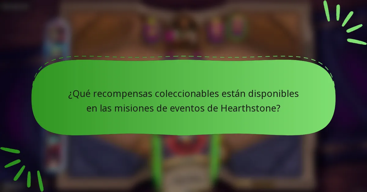 ¿Qué recompensas coleccionables están disponibles en las misiones de eventos de Hearthstone?