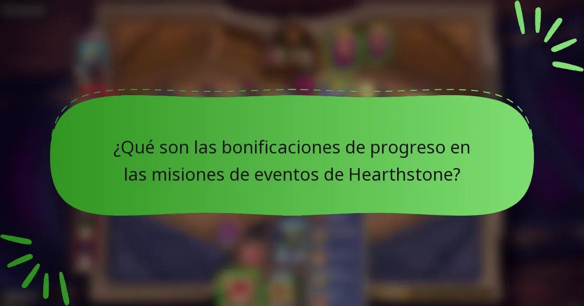 ¿Qué son las bonificaciones de progreso en las misiones de eventos de Hearthstone?