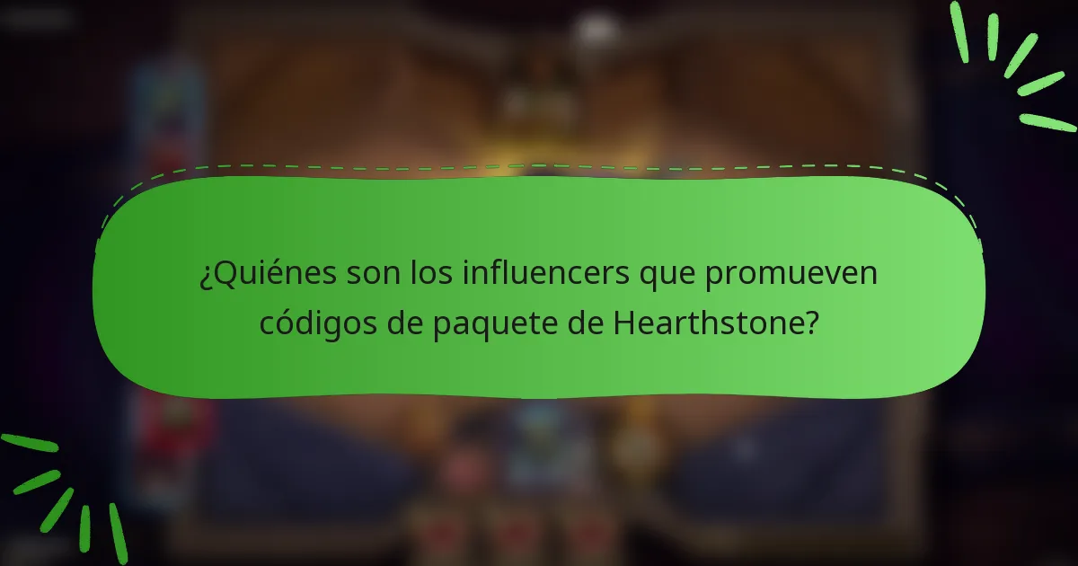 ¿Quiénes son los influencers que promueven códigos de paquete de Hearthstone?